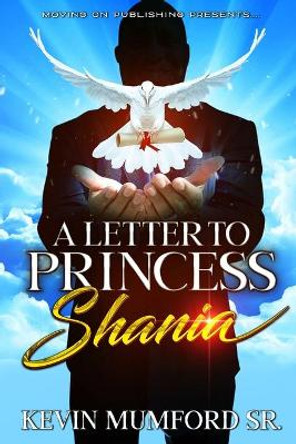 A Letter To Princess Shania by Kevin Mumford, Sr 9798528440682