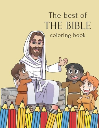 The Best Of The Bible coloring book: for kids 4-8 ages 23 illustrations by Zero Haste 9798550428849