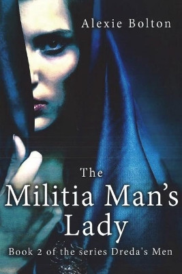 The Militia man's lady by Alexie Bolton 9781999853334