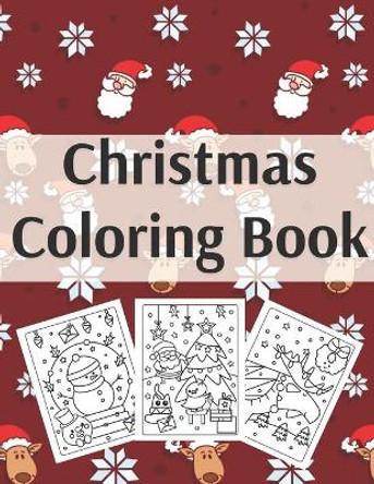 Christmas Coloring Book: Fun Interactive Book Gift for Toddlers Pre-Schoolers and Kids! by Micheal Drawing 9798567491935