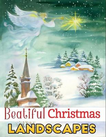 Beautiful Christmas landscapes: An Adult Grayscale Coloring Book Featuring 35+ Beautiful & Relaxing Christmas, Winter and Holiday Landscapes Scenes for Stress Relief and Relaxation by Jane Christmas Press 9798564956192