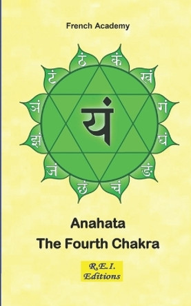 Anahata - The Fourth Chakra by French Academy 9782372973670