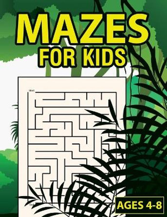 Mazes For Kids Ages 4-8: Maze Activity Book With 50 Fun & Educational Maze Puzzles For Kids Ages 4-8 by Maze Activity Funn Publishing 9798566491240