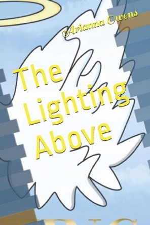 The Lighting Above by Arianna Owens 9798567429556