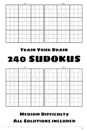 Train Your Brain - 240 Sudokus - Medium Difficulty - All Solutions Included: 60 Pages Full Of Sudokus - Volume 2 by Orchitekt Design 9798570751750