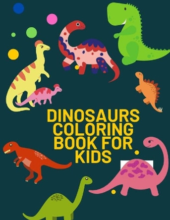 Dinosaurs Coloring Book for Kids: 53 Pages With Unique Dinosaurs for Kids, Toddlers and Preteens by Grace Aitcheson 9798585181719