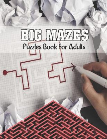 Big Mazes Puzzles Book For Adults: Tons of Challenge and Fun for your Brain Star - Double - Quad Mazes Books - Gift Idea For Birthday, Anniversary, Holidays, Trip, Two-Player Mazes Activity Book for Kids by Deborah Smith Publisher 9798591050627