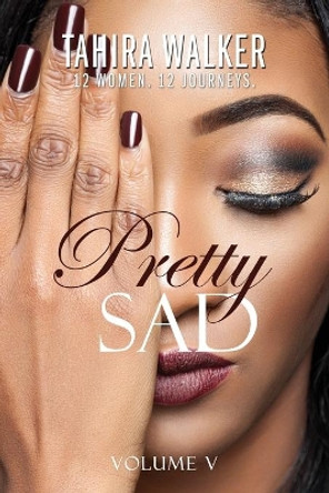 Pretty Sad (Volume 5) by Tanya DeFreitas 9798610370927