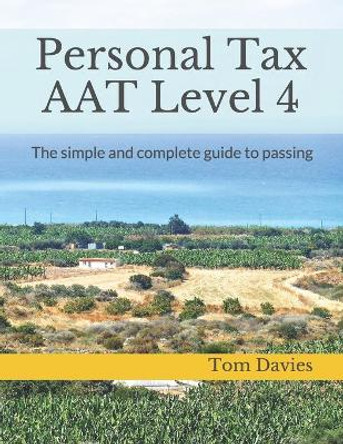 Personal Tax: The complete guide to passing by Tom P Davies 9798613959983