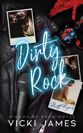 Dirty Rock: A Rock Star Romance by Vicki James 9798631393653