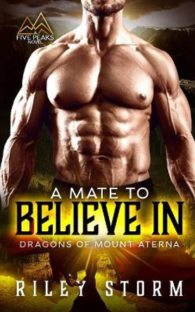 A Mate to Believe In by Riley Storm 9798633793161