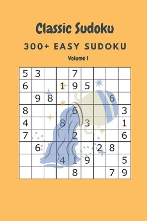 Classic Sudoku: 300+ Easy sudoku Volume 1 by Nina Fortner 9798635736784