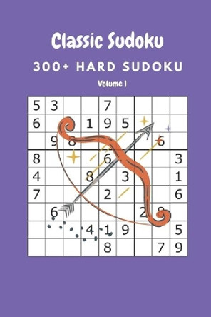 Classic Sudoku: 300+ Hard sudoku Volume 1 by Nina Fortner 9798636917915