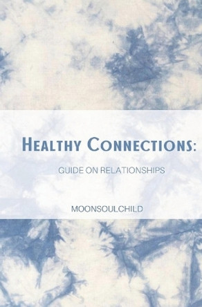 Healthy Connections: Guide on Relationships by Sara Sheehan 9798638722111