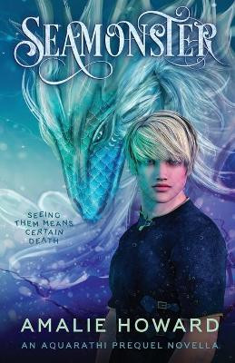 Seamonster: An Aquarathi Novella by Amalie Howard 9781733619004