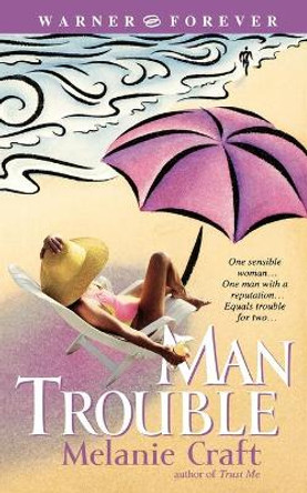 Man Trouble by Melanie Craft 9780446612845