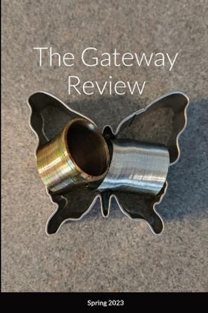 The Gateway Review Spring 2023 by Joe Baumann 9781365360053