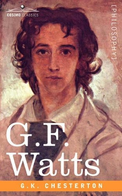 G.F. Watts by G K Chesterton 9781602068650