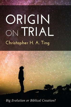 Origin on Trial by Christopher H a Ting 9781666748246