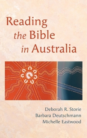 Reading the Bible in Australia by Deborah R Storie 9781666779424