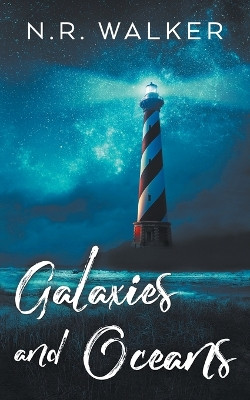 Galaxies and Oceans by N R Walker 9781925886184