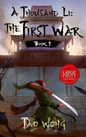A Thousand Li: The First War: Book 3 of A Thousand Li by Tao Wong 9781989994757