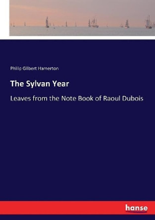 The sylvan year by Philip Gilbert Hamerton 9783744679145