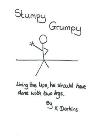 Stumpy Grumpy by K M Darkins 9781535234795