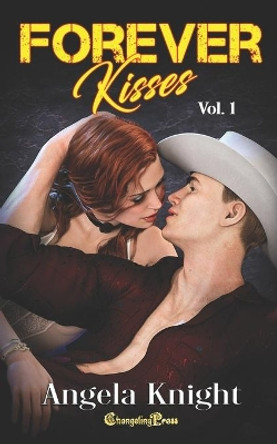 Forever Kisses Vol. 1 by Angela Knight 9798547898396