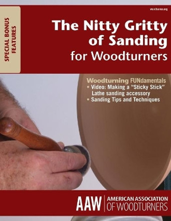 The Nitty Gritty of Sanding for Woodturners by American Association of Woodturners 9781539124153