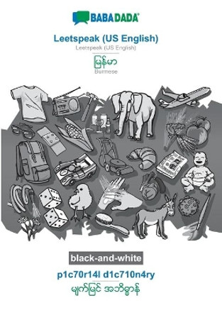 BABADADA black-and-white, Leetspeak (US English) - Burmese (in burmese script), p1c70r14l d1c710n4ry - visual dictionary (in burmese script): Leetspeak (US English) - Burmese (in burmese script), visual dictionary by Babadada Gmbh 9783752284805