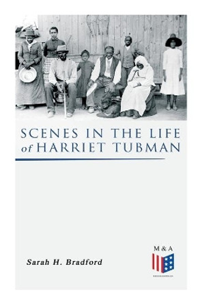 Scenes in the Life of Harriet Tubman by Sarah H. Bradford 9788027334070