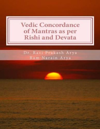 Vedic Concordance of Mantras as Per Rishi and Devata by Dr Ravi Prakash Arya 9788187710752