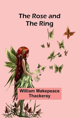 The Rose and the Ring by William Makepeace Thackeray 9789357949477