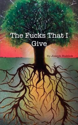 The Fucks That I Give by Joseph Stublick 9789358317336