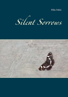 Silent Sorrows by Pihla Pokki 9789528018766