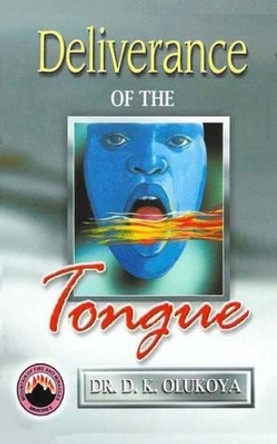 Deliverance of the Tongue by D K Olukoya 9789788021988