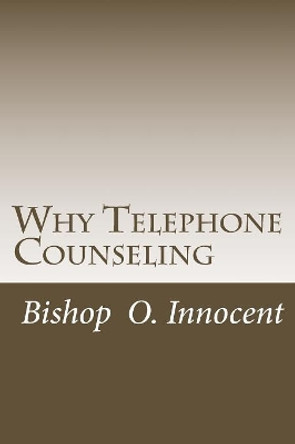 Why Telephone Counseling by Bishop O Innocent 9781983521195