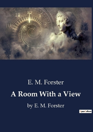 A Room With a View: by E. M. Forster by E M Forster 9791041800223