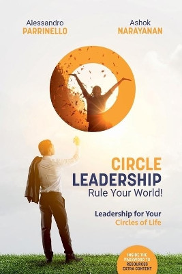 Circle Leadership - Rule Your World!: Leadership for Your Circles of Life by Ashok Narayanan 9791220036375