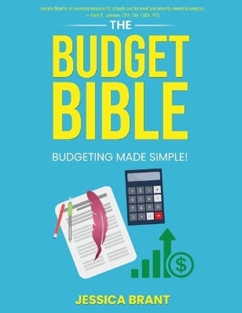 The Budget Bible: Budgeting Made Simple! by Jessica Charise Brant 9798218059880