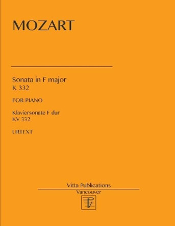 Sonata in F Major: K 332 by Mozart 9781983427510