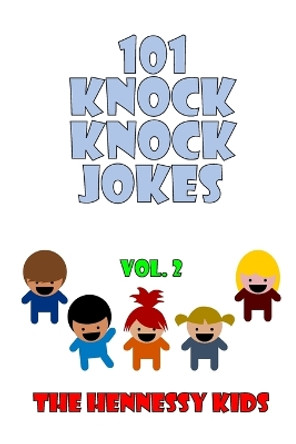 101 Knock Knock Jokes, Vol. 2 by Hennessy Kids 9781989621066