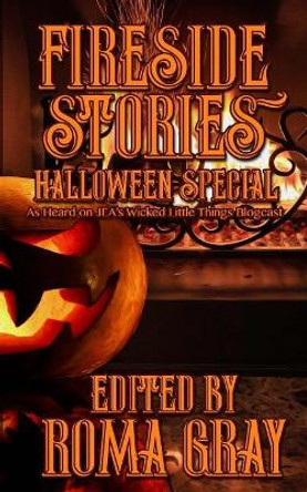 Fireside Stories: Halloween Special by Roma Gray 9781979633932