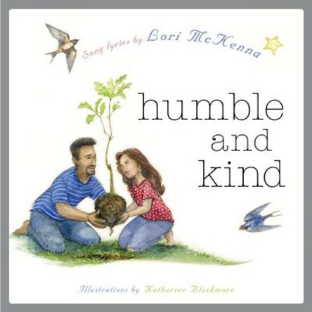 Humble and Kind: A Children's Picture Book by Lori McKenna