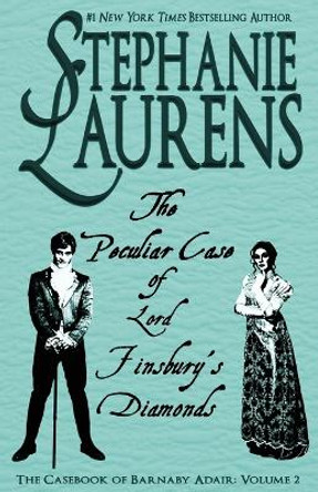 The Peculiar Case of Lord Finsbury's Diamonds by Stephanie Laurens 9781925559293