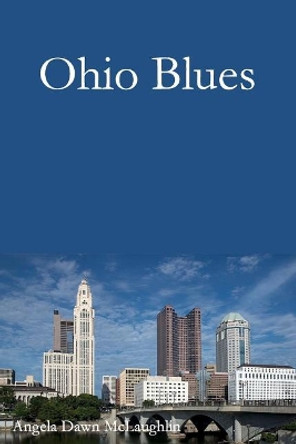 Ohio Blues by Angela Dawn McLaughlin 9781981394623