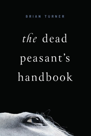 The Dead Peasant's Handbook by Brian Turner 9781949944556