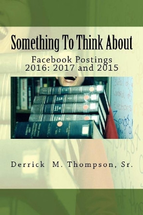 Something to Think About by Derrick M Thompson Sr 9781985251052