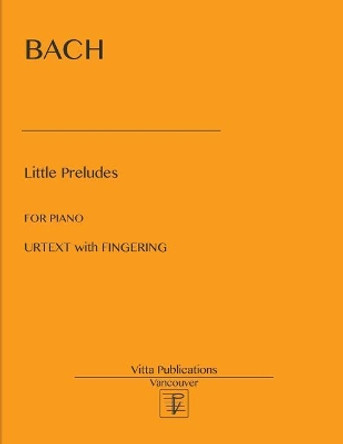 Little Preludes: 19 Little Preludes. Urtext with Fingering by V Shevtsov 9781985644403